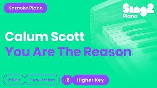 Video thumbnail of "Calum Scott - You Are The Reason (Higher Key) Piano Karaoke"