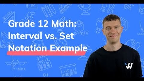 Interval vs. Set Notation Example Question: Grade 12 Math Simplified