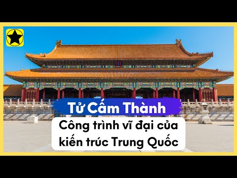 Video Tử Cấm Thành - Công Trình Vĩ Đại Của Kiến Trúc Trung... - youtube