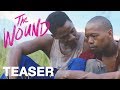 THE WOUND - Teaser - Peccadillo