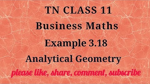 Tn 11 Business maths | example 3.18 |Analytical Geometry |chapter 3|gmrrao maths |