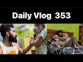 Vlog 353  raat 1 baje pati ko kiya pareshan