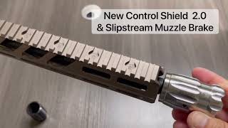 Quick Product Highlight - Control Shield 2.0 and Slipstream Muzzle Brake.