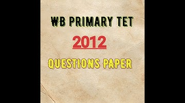 WB PRIMARY TET 2012 QUESTION