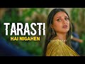 tarasti hai nigahen, tarasti hai nigahen meri takti hain raahein tere, tarasti hai nigahen song