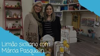 Com fazer um limão siciliano com Márcia Pasqualin - 26/09/18