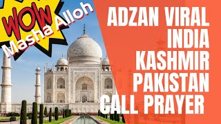 Adzan india kashmir pakistan viral