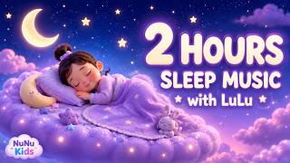 Baby Sleep Music with LuLu 🌙 2 Hours of Relaxing Lullabies for Babies & Toddlers | NuNukid1 | Nunu