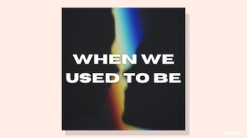 chen - whenweusedtobe ft. Høney