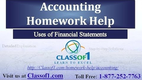 Uses of Financial Statements : Accounting Homework Help by Classof1.com