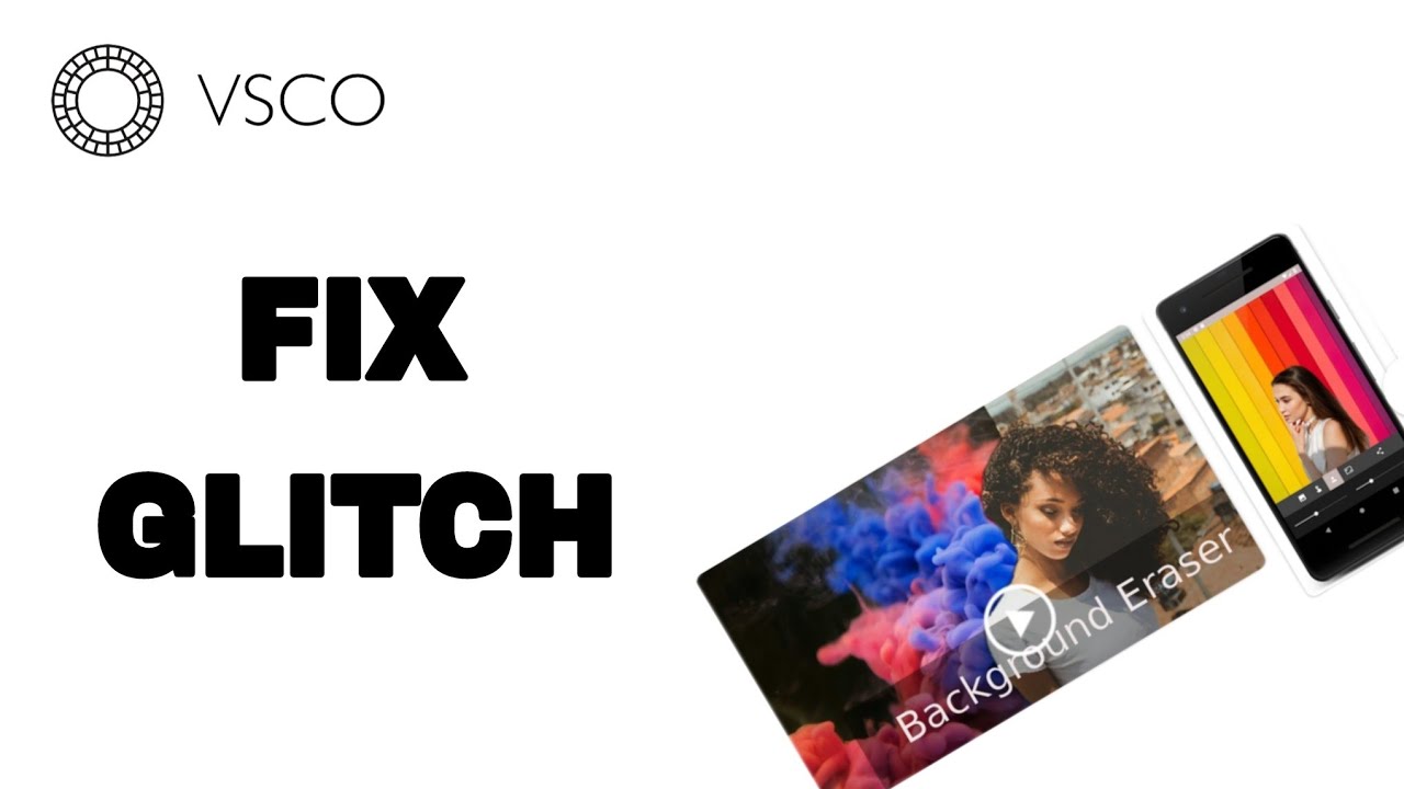 How To Fix And Solve Vsco App Glitch | Final Solution - YouTube