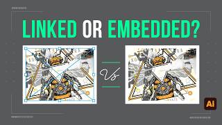Illustrator Linked vs Embedded Images: Which Is Better?