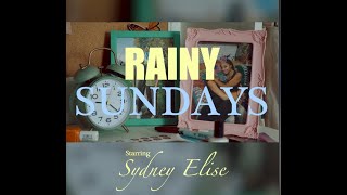 Sydney Elise - Rainy Sundays (Official Music Video)