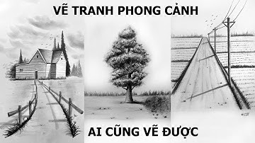 Tổng hợp Vẽ Tranh phong cảnh Vô cùng đơn giản- Lê Công Duy Tính