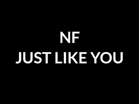 NF Just like you lyrics