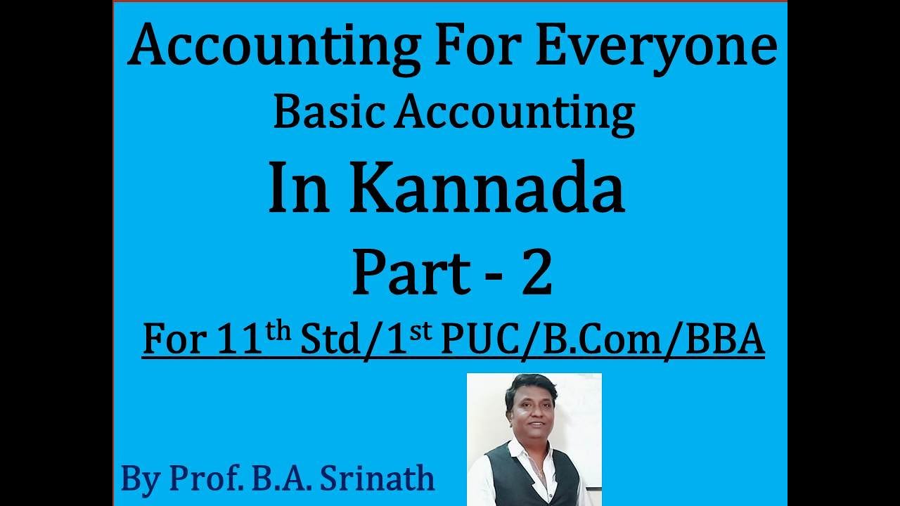 Basics of Accounting in Kannada Part 2 - For PUC/11th Std/B.Com/BBA