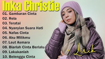 Full Album Inka Christie Terbaik | Lagu Pop Nostalgia 80an - 90an || Gambaran Cinta,Rela