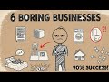 6 BORING BUSINESSES THAT ALWAYS MAKE MILLIONAIRES 90%  SUCCESS RATE