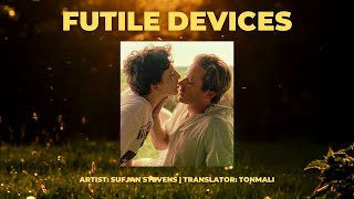 Sufjan Stevens - Futile Devices [แปลไทย]