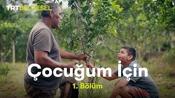 Çocuğum İçin | 1. Bölüm | TRT Belgesel