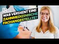 Sie Unterstützt Den Zahnarzt Gehalt Arbeitsalltag Als ZFA In Der Praxis I Lohnt Sich Das I BR