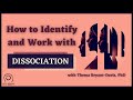 How to Identify and Work with Dissociation