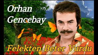 Orhan Gencebay - Felekten Beter Vurdu