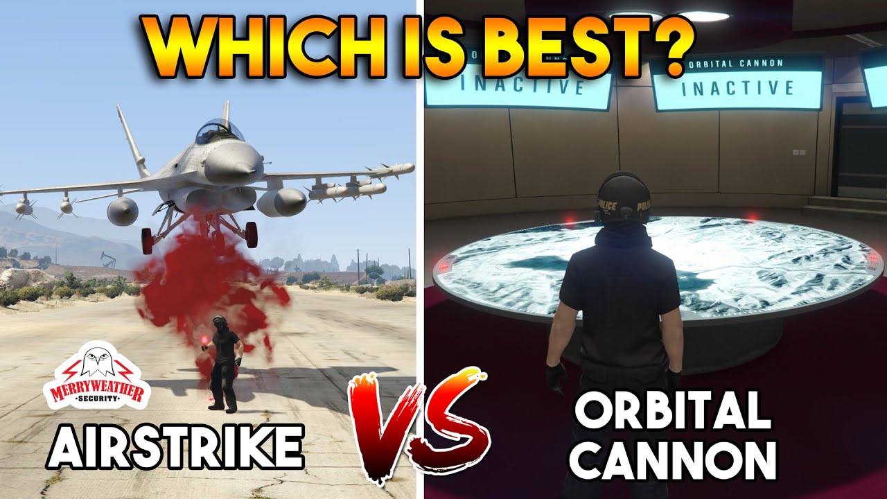 GTA 5 ONLINE ORBITAL CANNON VS AIRSTRIKE (WHICH IS BEST?) YouTube