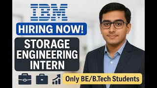 IBM Hiring BE/B.Tech Freshers | Storage Engineering Intern Role | Apply Now 2025 Batch Eligible!
