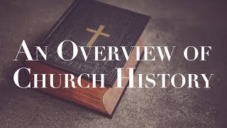 An Overview of Church History