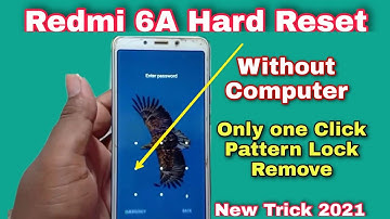 Redmi 6a Hard Reset | Pattern Unlock | Password Remove Without Pc