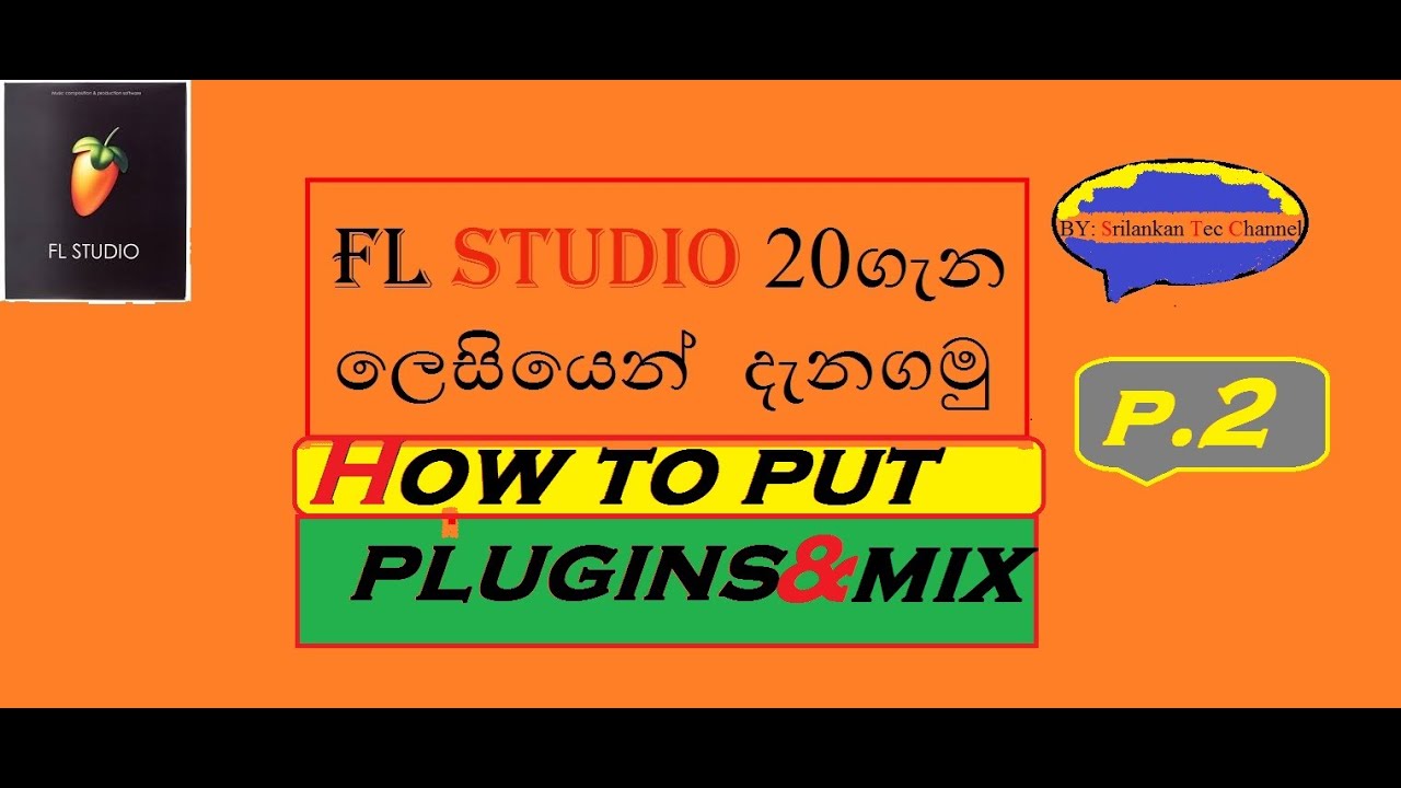FL STUDIO 20 {[Part 02] how to add plugins correctly} in sinhala language