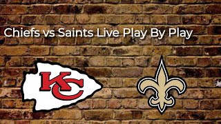 Kansas City Chiefs vs New Orleans Saints Live Play By Play