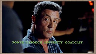Sylvester Stallones Speech to Power Through Adversity Goalcast