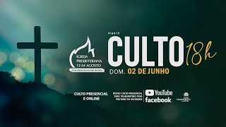 ⛪ CULTO VESPERTINO | Igreja Presbiteriana 12 de Agosto 02.06 às 18h