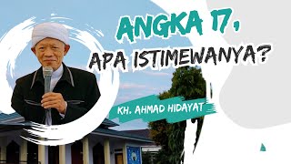 Angka 17, apa keistimewaannya? | K.H. Ahmad Hidayat N. | Tabligh Akbar Memperingati Muharram 1443 H