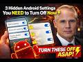 3 Hidden Android Settings You NEED to Turn Off Now ⚡