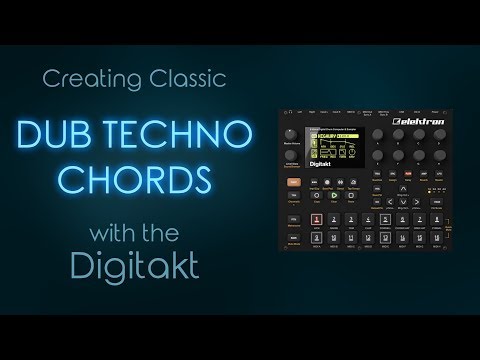 Tutorial #9: Creating classic Dub Techno Chords with the Elektron Digitakt (Stock Samples only!)