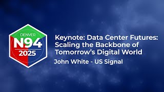 Keynote: Data Center Futures: Scaling the Backbone of Tomorrow’s Digital World