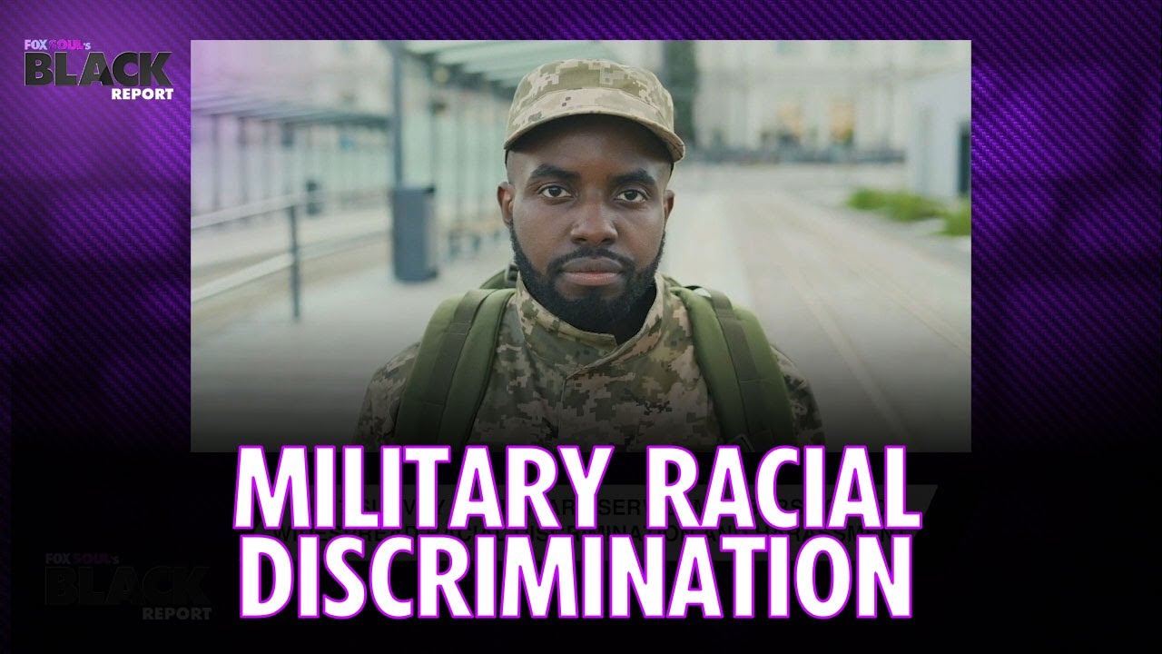 Military Survey Found Widespread Racial Discrimination NEWS | FOX SOUL's Black Report