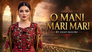 O Mani Mari Mari Beautiful Balochi Song Tribute By Asad Maliri