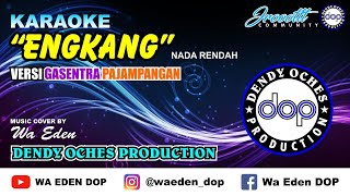 KARAOKE ENGKANG (NENENG) NADA RENDAH - VERSI GASENTRA PAJAMPANGAN │ MUSIC COVER BY WA EDEN