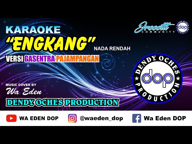 KARAOKE ENGKANG (NENENG) NADA RENDAH - VERSI GASENTRA PAJAMPANGAN │ MUSIC COVER BY WA EDEN class=