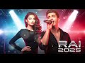 Rai 2025 أروع أغاني الراي الجزائرية الجديدة ميكس راي رومانسي و شعبي حصري Full Rai Collection 