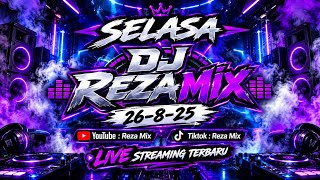 Download lagu SALAH APA | SEKECEWA ITU | RINDUNYA HATIKU | SELASA DJ REZA MIX | 26-8-25 | LIVE TERBARU