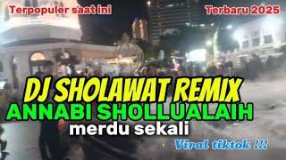 YANG LAGI VIRAL !! DJ SHOLAWAT ANNABI SHOLLUALAIH TERBARU , MERDU SEKALI