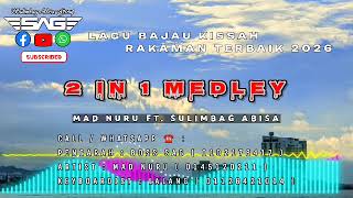 2 IN 1 MEDLEY | MAD NURU FT.SULIMBAG ABISA