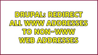 Drupal: Redirect all www addresses to non-www web addresses (2 Solutions!!)