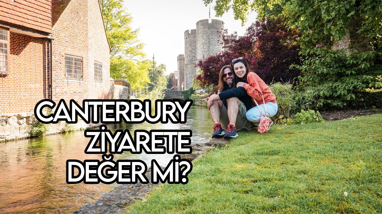 Londra’dan Günübirlik Canterbury Seyahati | Canterbury’de Listenize Eklemeniz gereken Duraklar