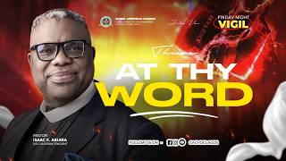 FRIDAY NIGHT VIGIL ll AT THY WORD ll PASTOR ISAAC ABIARA ll 21-08-2026